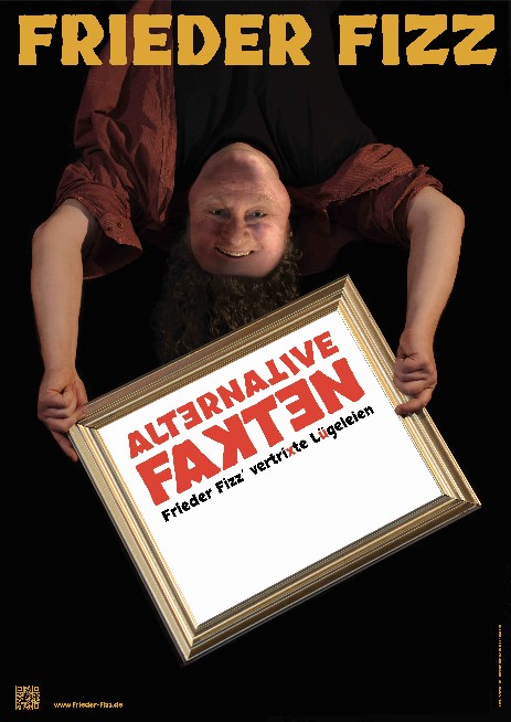 Alternative Fakten - Frieder Fizz' vertrixte Lügeleien Plakat des aktuellen Programms